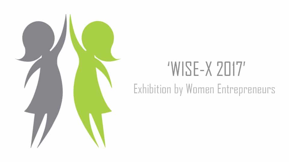 ‘WISE-X 2017’ exhibition by Women Entrepreneurs on Mar. 21