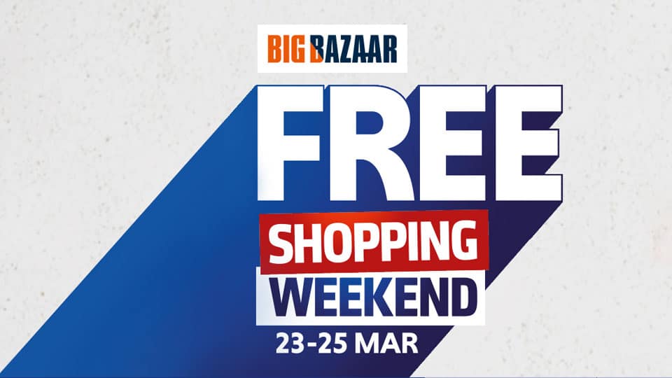 Big Bazaar’s Free Shopping Weekend from Mar. 23 to 25