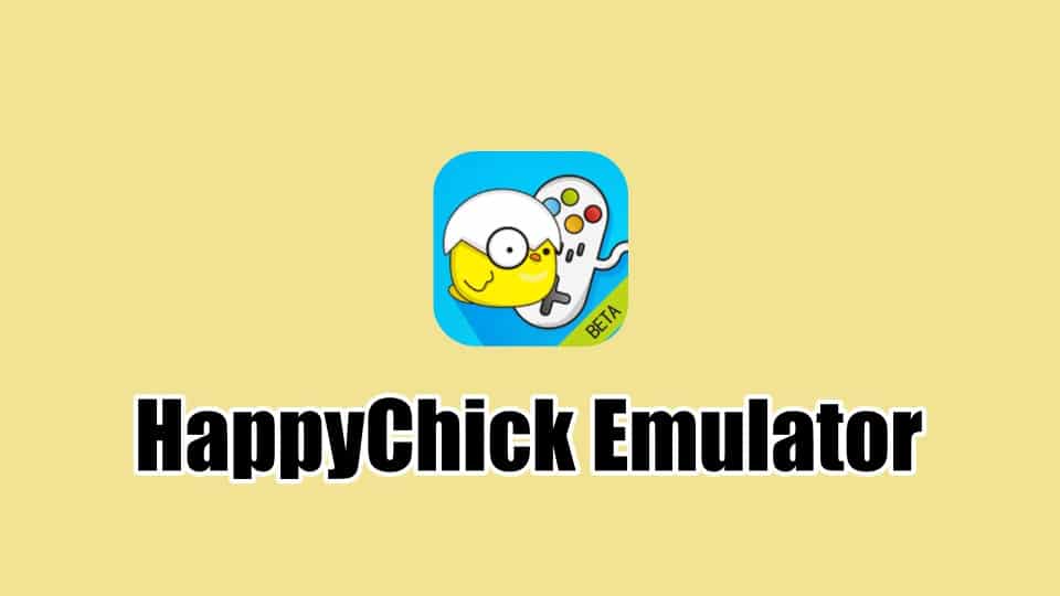 How to Install HappyChick Emulator on your Android Phone