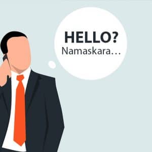 HELLO? Namaskara…